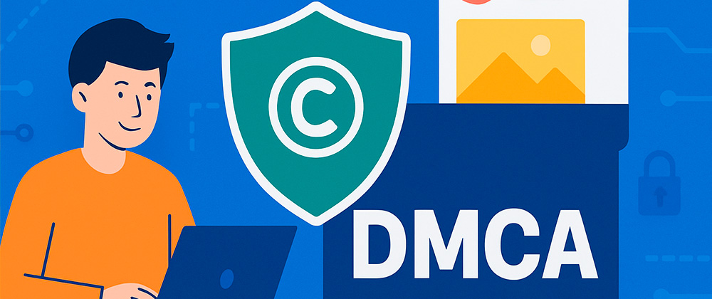 What Is DMCA and How It Protects Your Content Online